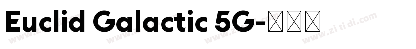 Euclid Galactic 5G字体转换